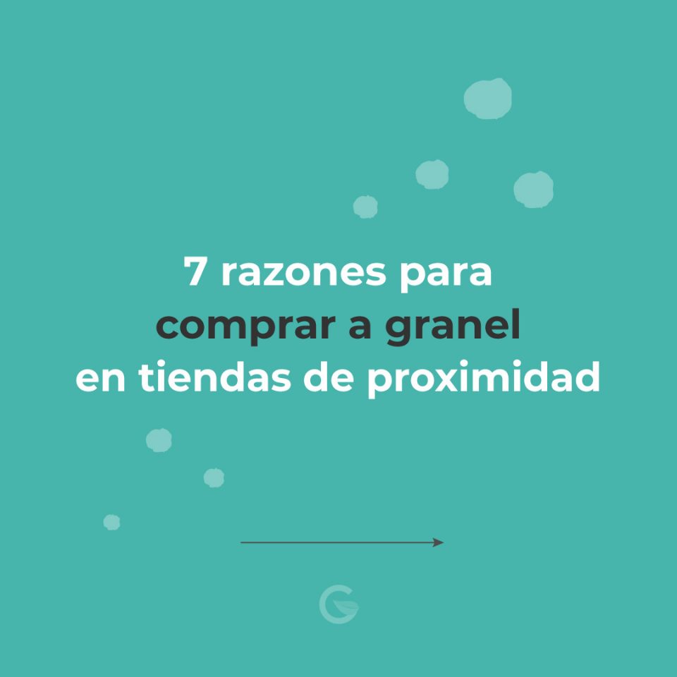7 razones para comprar a granel en tiendas de proximidad