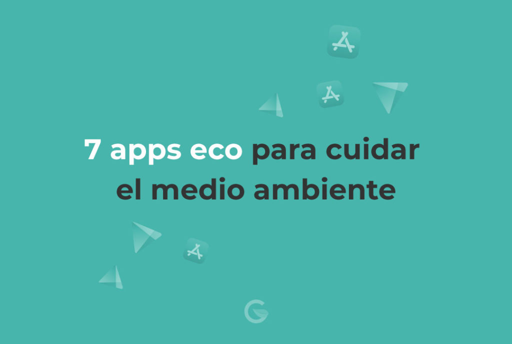 7 apps eco para cuidar el medio ambiente